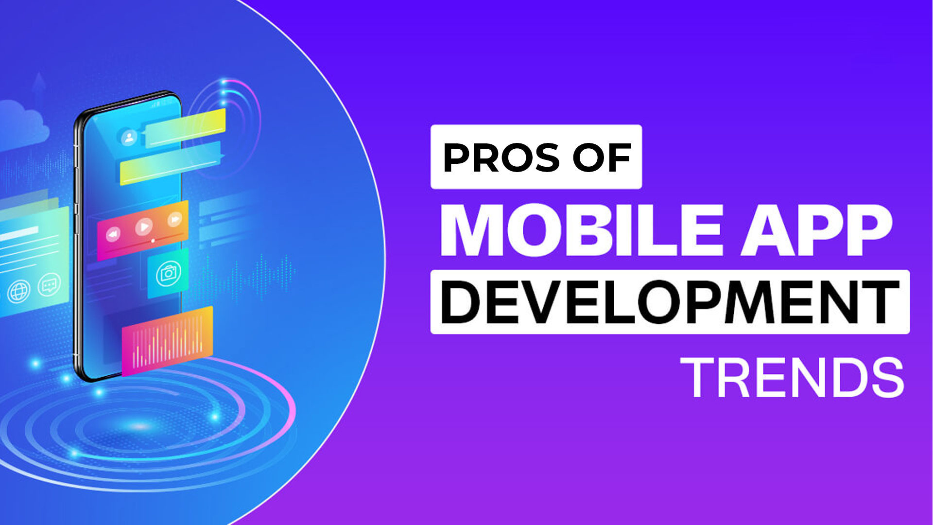 Pros & Cons of Mobile App Development in 2023