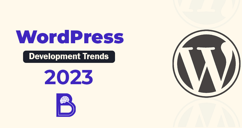 WordPress Development Latest Trends and Techniques 2023