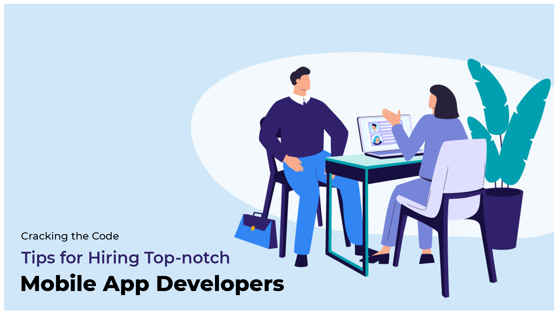 Cracking the Code: Tips for Hiring Top-notch Mobile App Developers