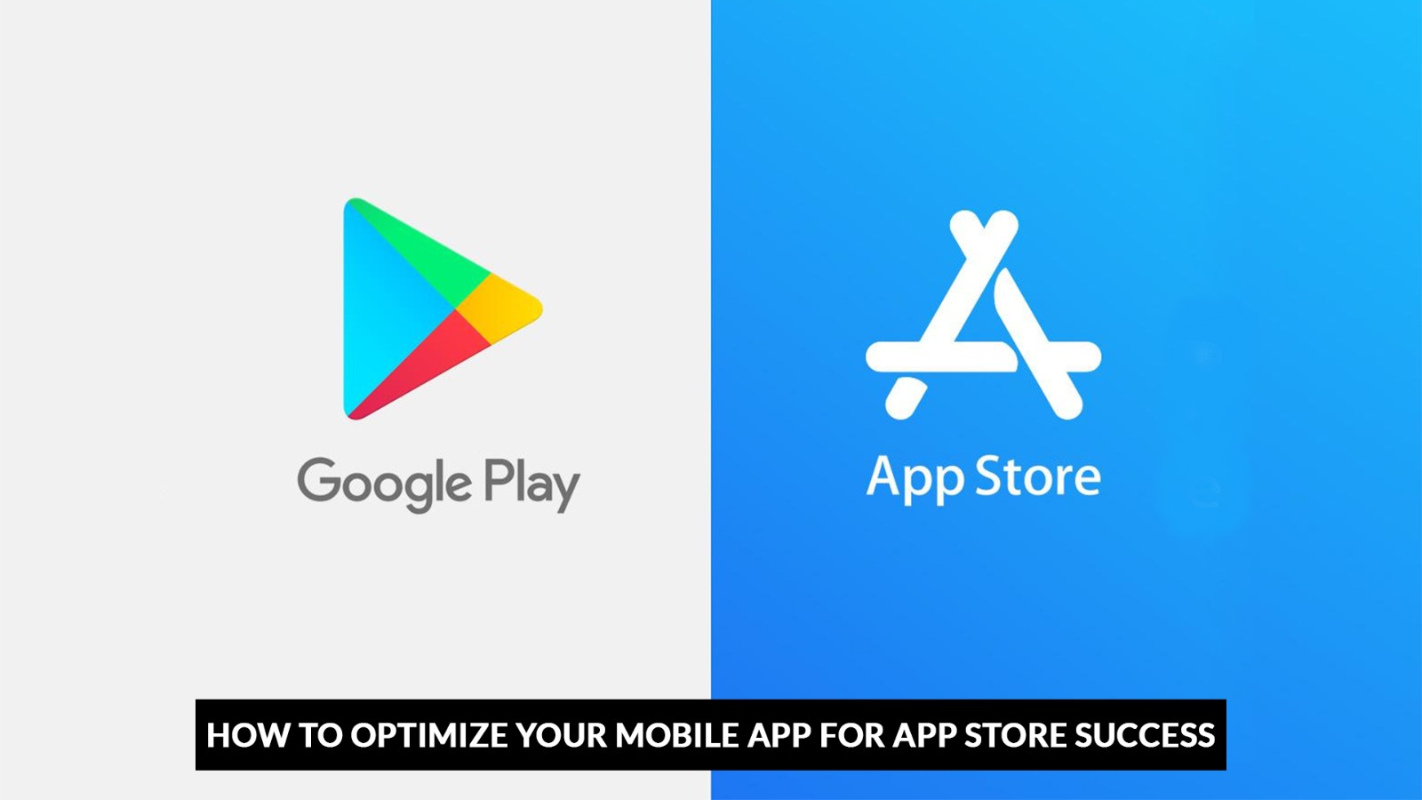 How to Optimize Your Mobile App for App Store Success