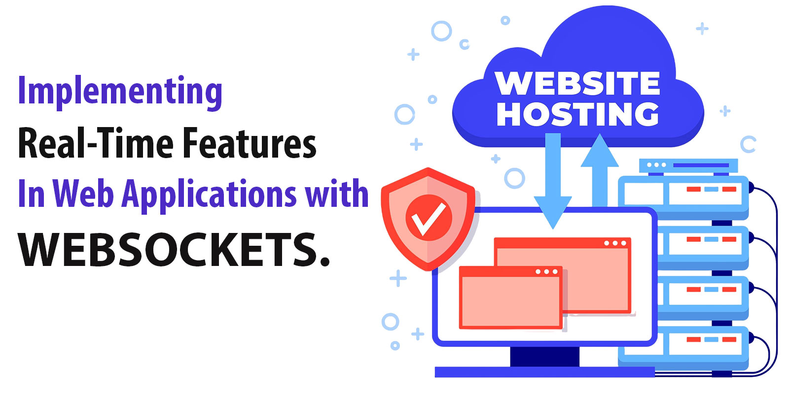 Implementing Real-Time Features in Web Applications with WebSockets