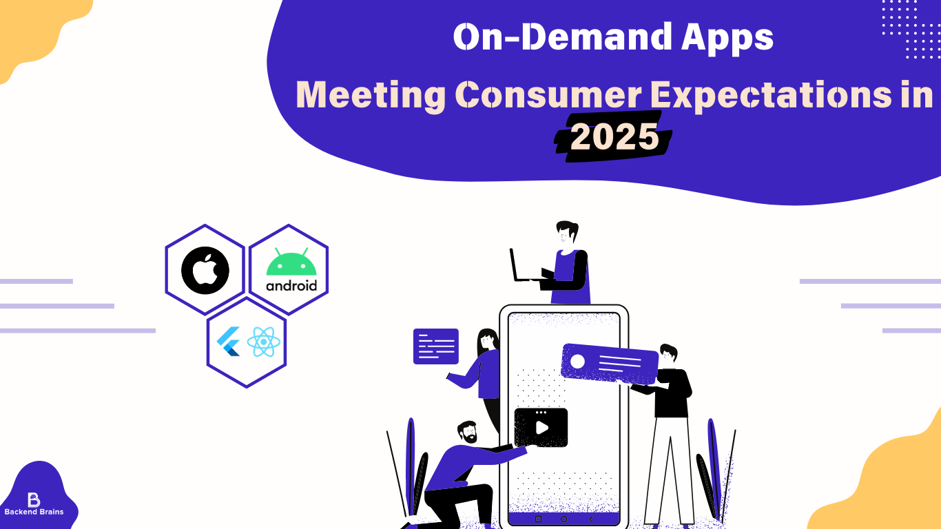 On-Demand Apps: Meeting Consumer Expectations in 2025