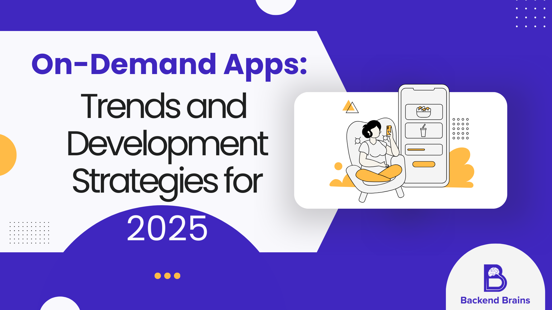 On-Demand Apps: Trends and Development Strategies for 2025