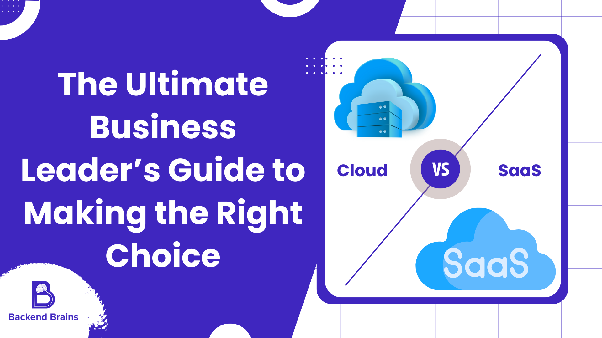 Cloud vs SaaS: The Ultimate Business Leader’s Guide to Making the Right Choice